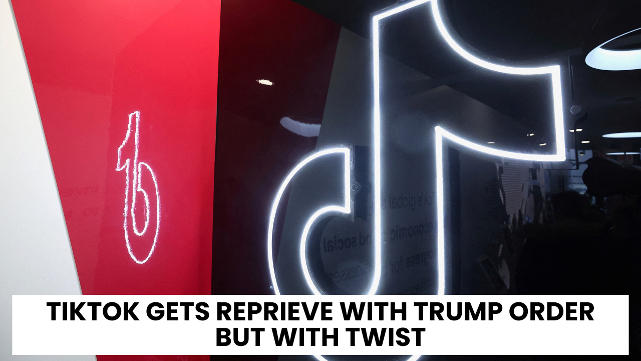 TikTok gets reprieve with Trump order but with twist 